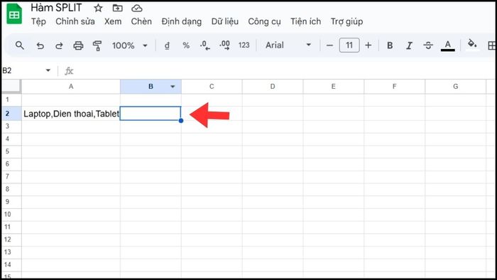Hướng dẫn tách dữ liệu theo dấu phẩy bằng hàm SPLIT trong Google Sheets - Bước 1